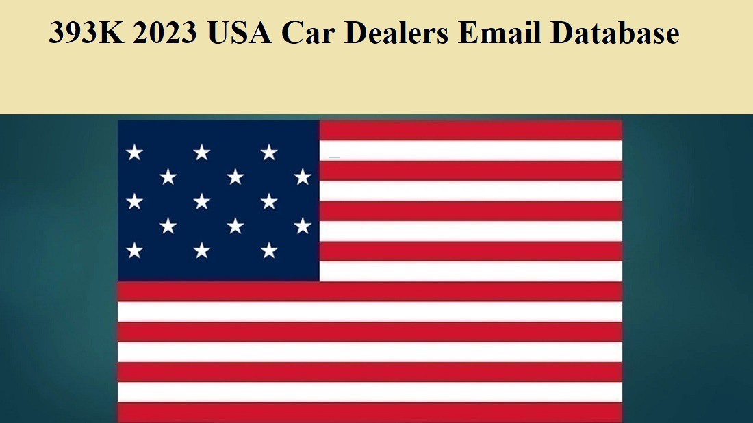 393K 2023 USA Car Dealers Email Database Sales Leads list Marketing